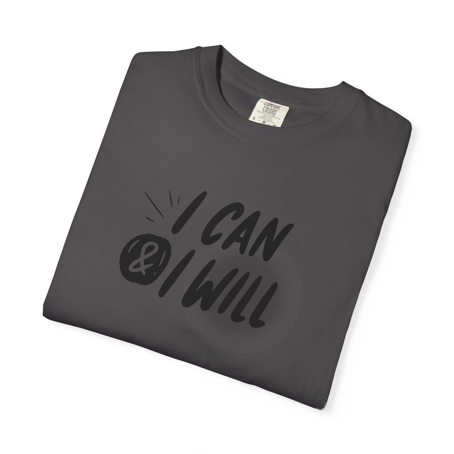 Motivational T-Shirt - Unisex Garment-Dyed Tee, Inspiring Quote, Gift for Friends, Workout Gear, Positive Affirmation Apparel