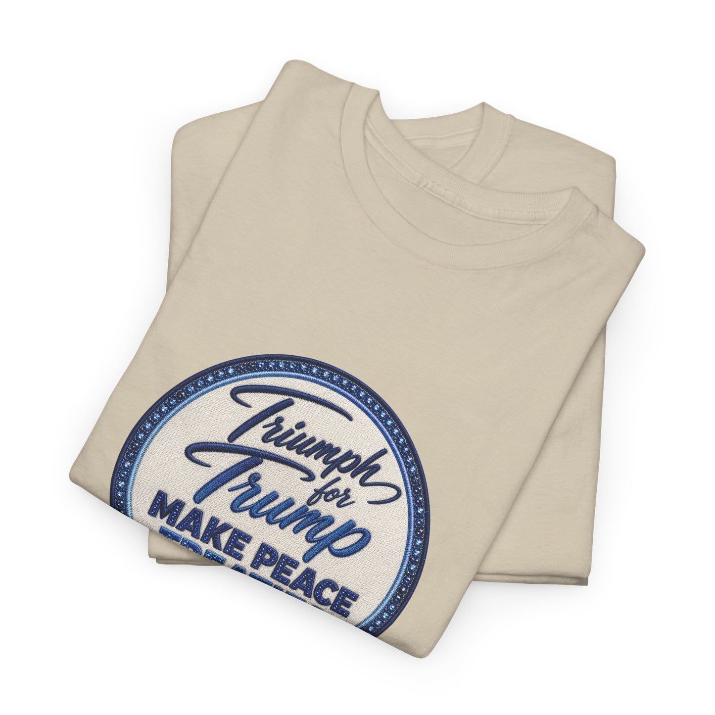 "Make Peace Treaties Great Again" Embroidery Badge Pattern T-Shirt - MADE TO ORDER ✨ CUSTOMIZABLE WITHIN REASON
