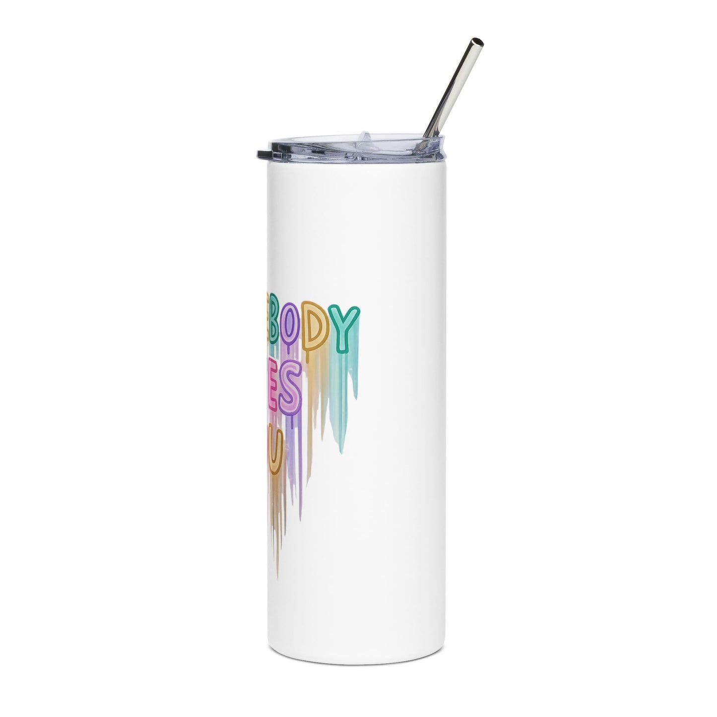 "Somebody Loves You" Colorful Drip Design — 20oz Stainless Tumbler