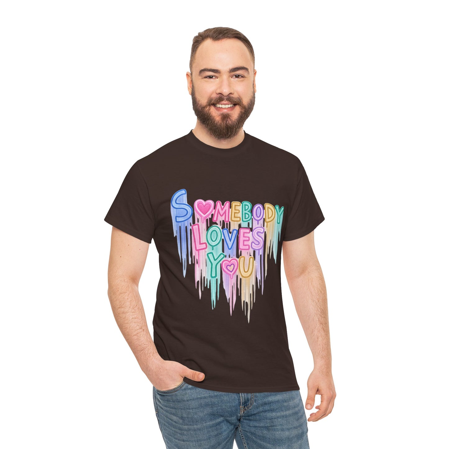 Somebody Loves You T‑Shirt — Colorful Drip Heart Message Tee