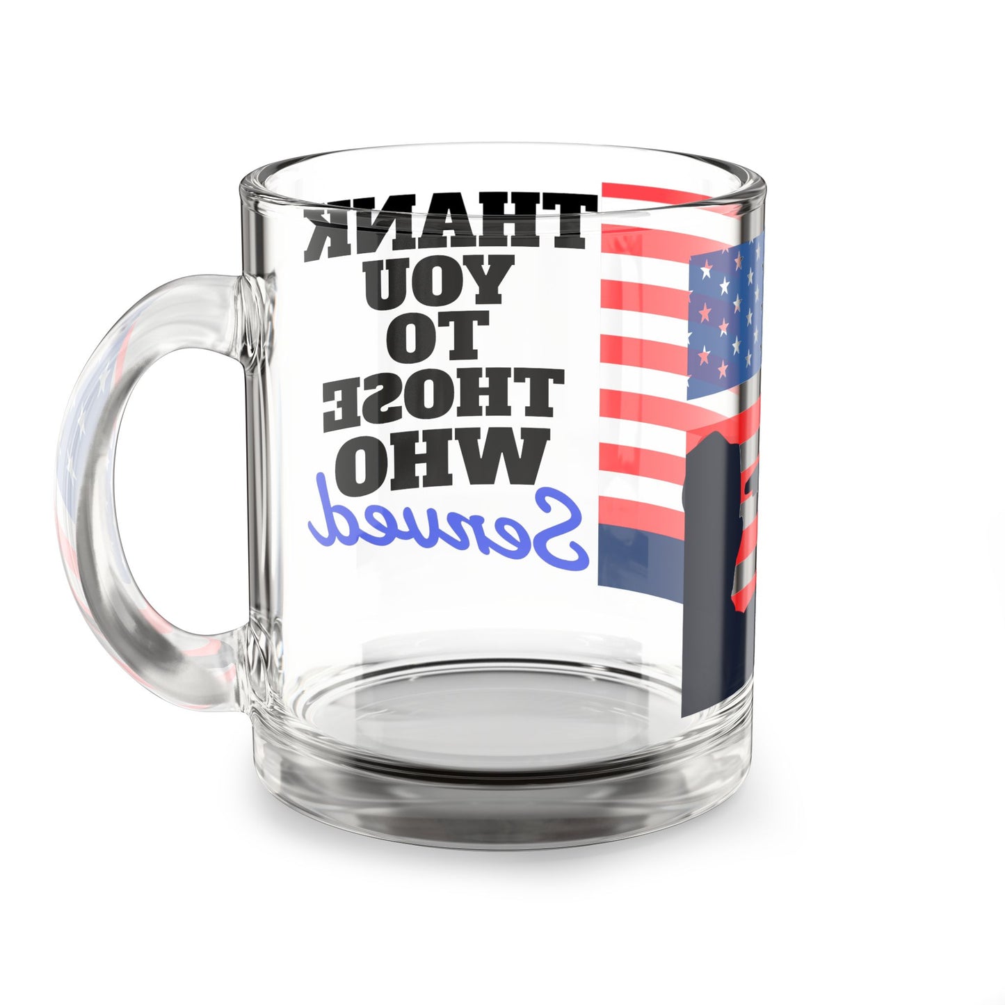 Thank You To Those Who Served American Flag Silhouette Glass Mug 10oz