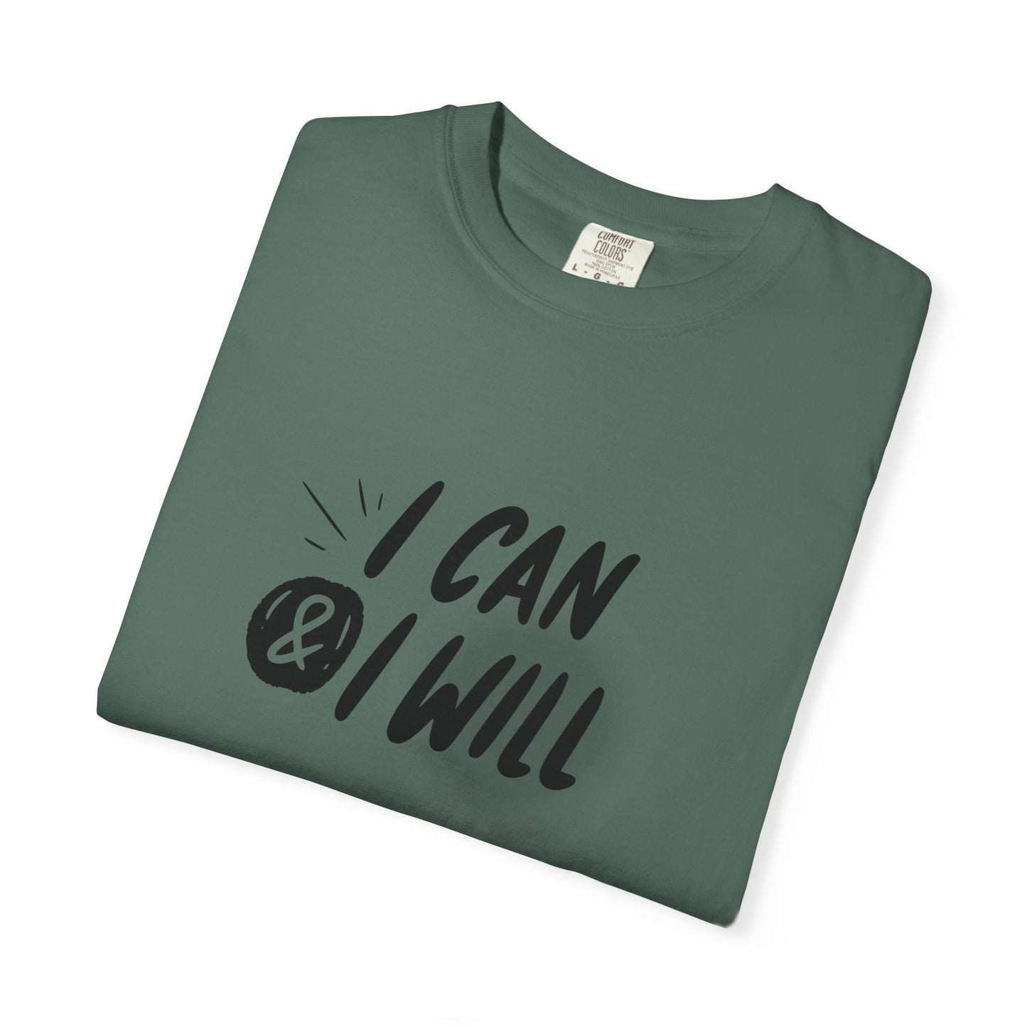 I Can & I Will Motivational T-Shirt - Unisex Graphic Tee