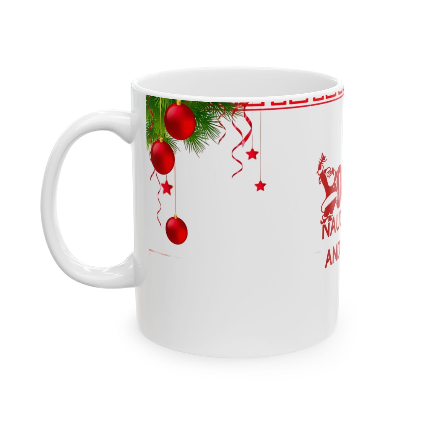 Christmas Ceramic Mug - On the Naughty List & Loving it Holiday Ornaments Mug, Perfect Gift for Coffee Lovers, Hot Chocolate, Holiday Parties, Xmas Decor