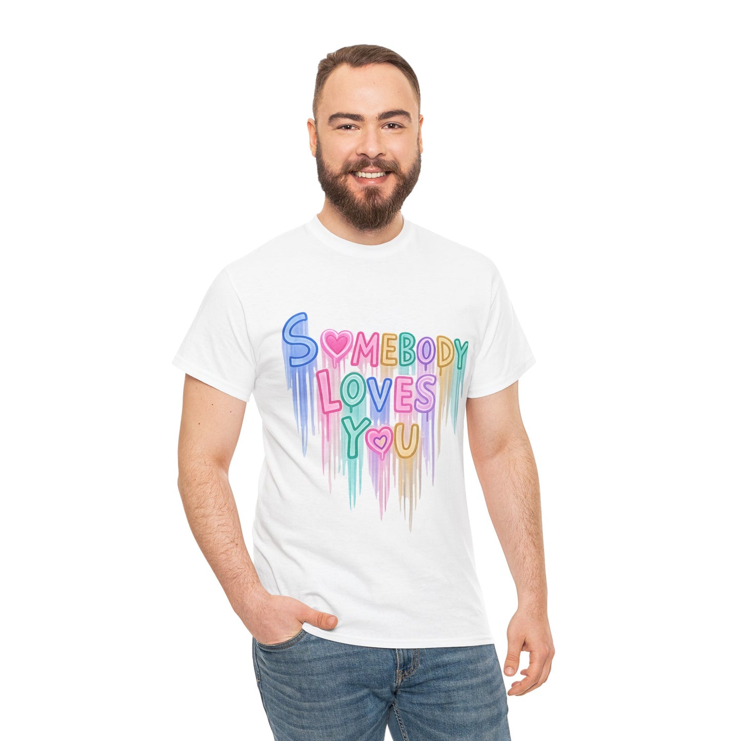 Somebody Loves You T‑Shirt — Colorful Drip Heart Message Tee