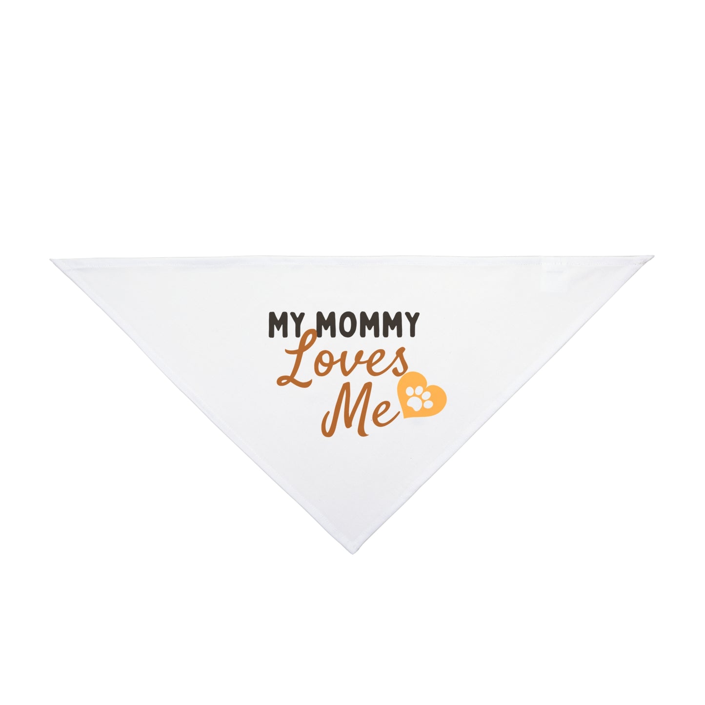 Cute Dog Bandana - "My Mommy Loves Me" - Pet Accessory for Loving Dog Owners, Gift for Pet Lovers, Mother's Day Dog Gear, Everyday Wear