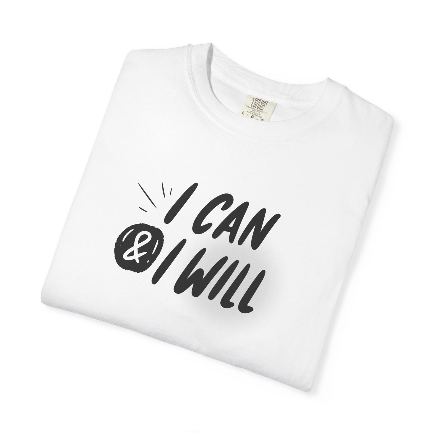 Motivational T-Shirt - Unisex Garment-Dyed Tee, Inspiring Quote, Gift for Friends, Workout Gear, Positive Affirmation Apparel