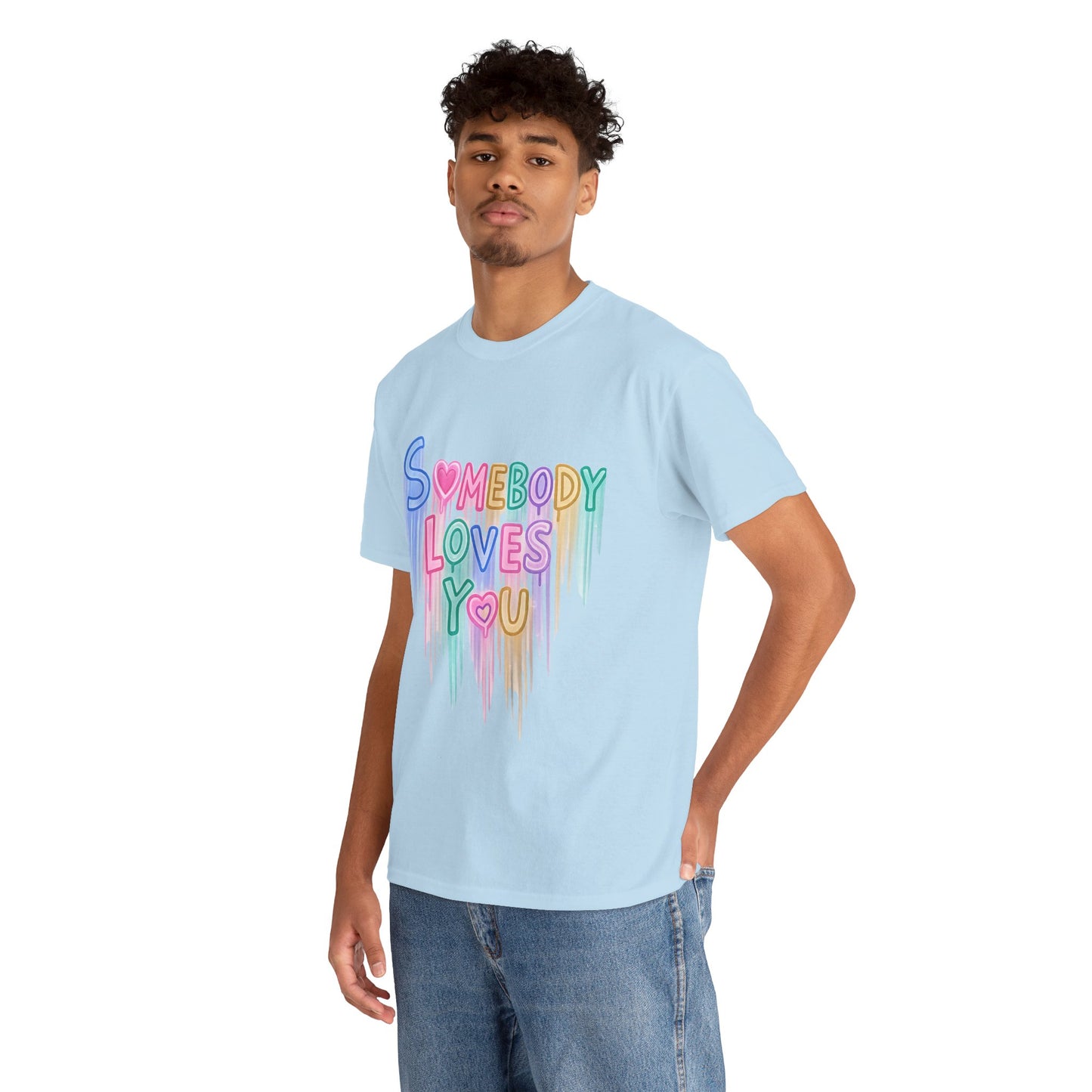 Somebody Loves You T‑Shirt — Colorful Drip Heart Message Tee