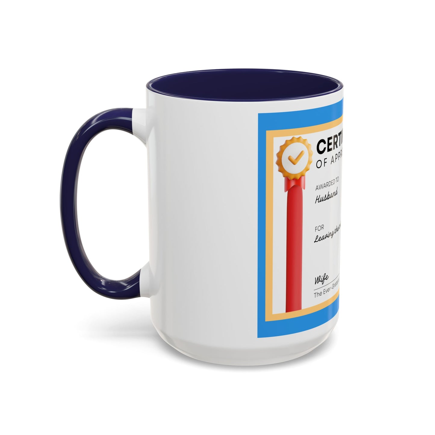 Appreciation Coffee Mug, Leave the Toilet Seat Down, Perfect Gift for Husband, Funny Mug, Award Mug, Cute Office Mug, 11oz & 15oz Options, Motivational Mug