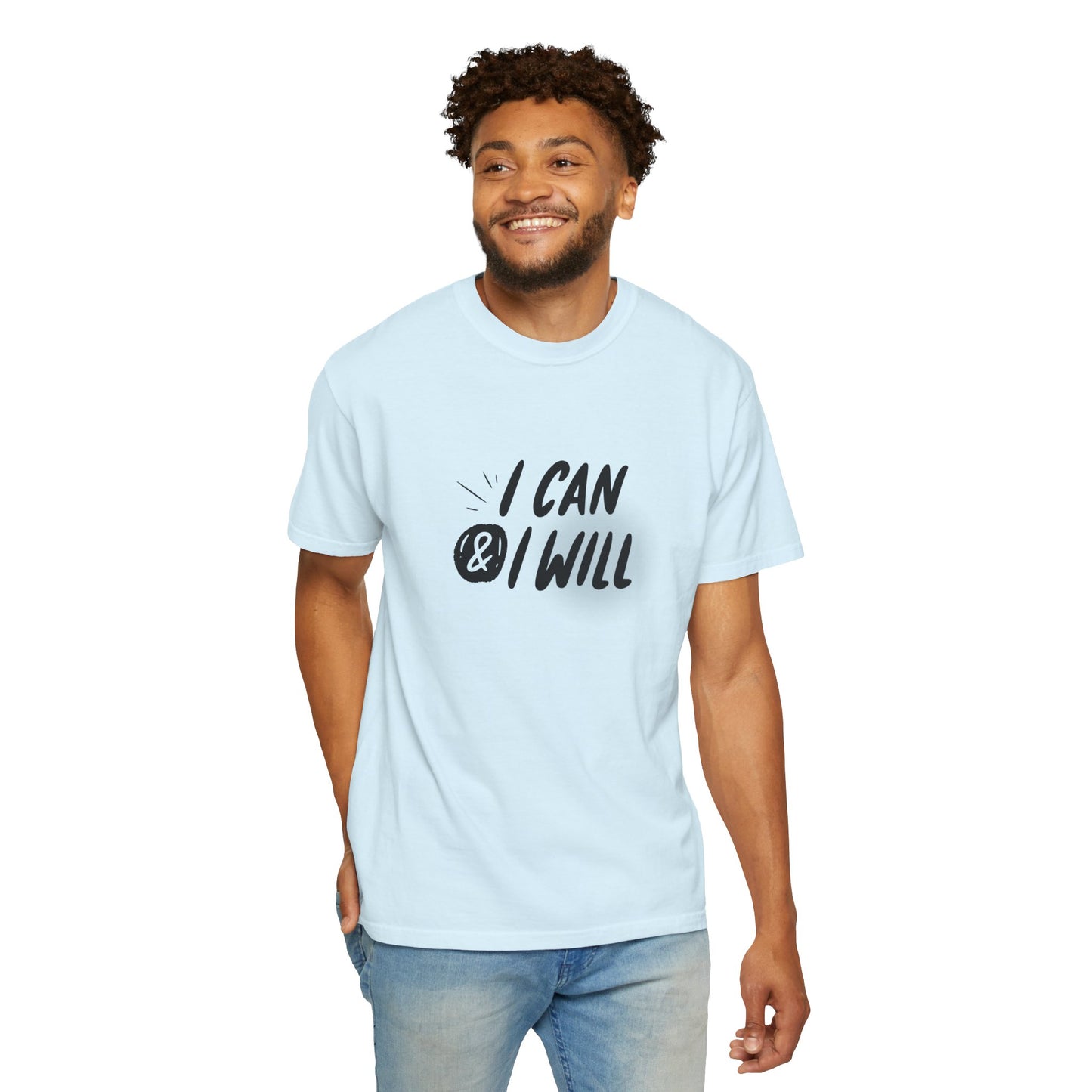 I Can & I Will Motivational T-Shirt - Unisex Graphic Tee