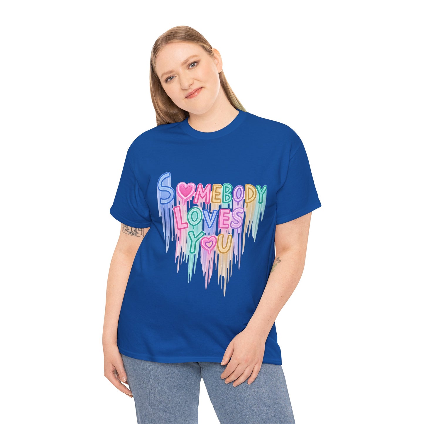 Somebody Loves You T‑Shirt — Colorful Drip Heart Message Tee