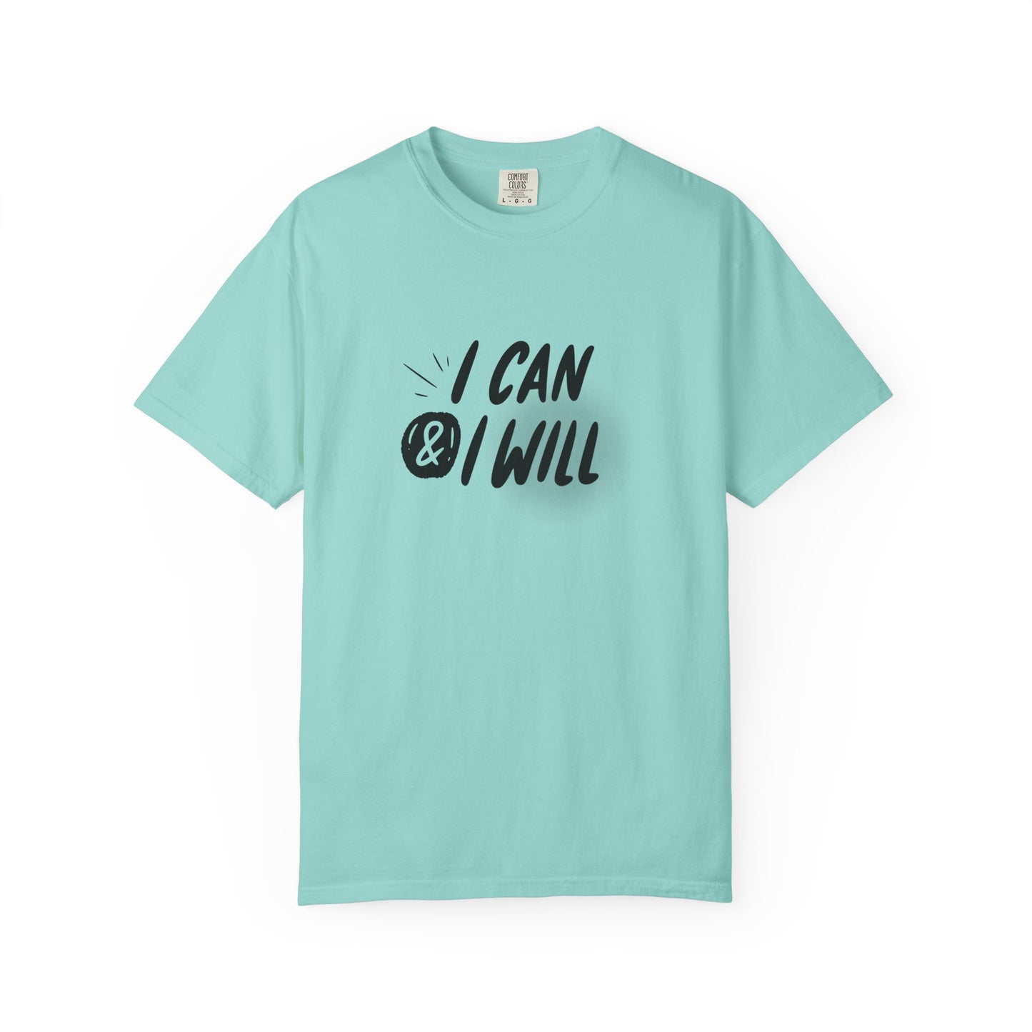 I Can & I Will Motivational T-Shirt - Unisex Graphic Tee