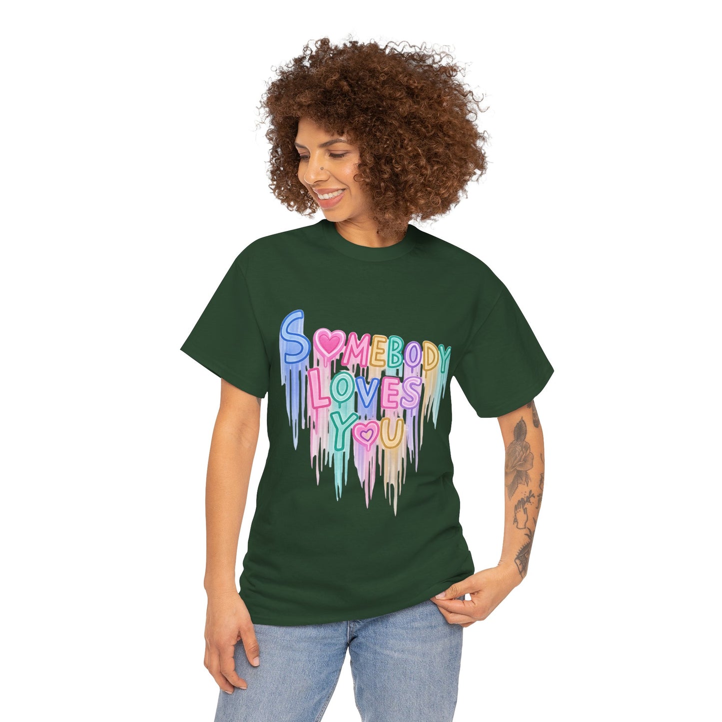 Somebody Loves You T‑Shirt — Colorful Drip Heart Message Tee