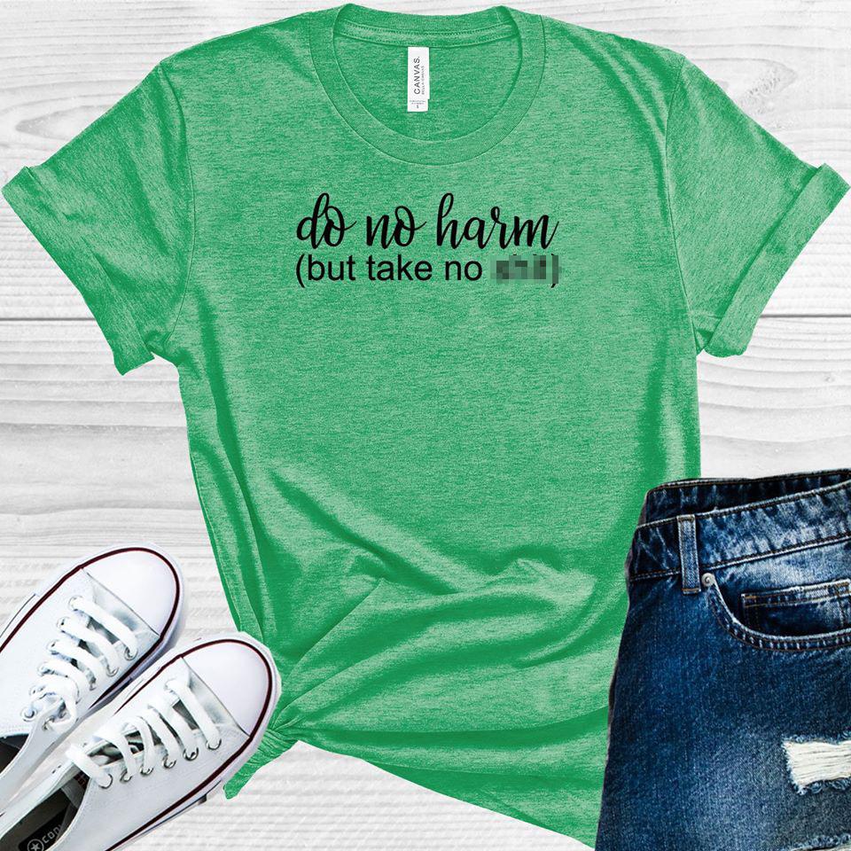 Do No Harm But Take No S*** Graphic Tee