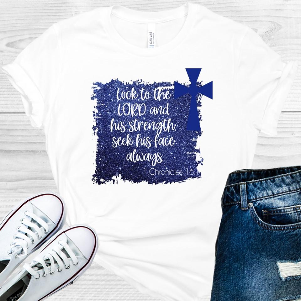 Look to the Lord and His Strength Graphic Tee