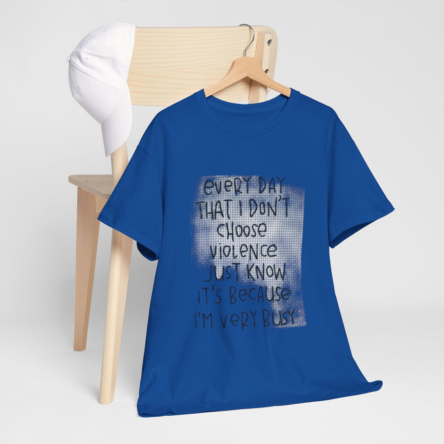 Inspirational Quote Unisex Tee - "Every Day That I Don't Choose Violence" Message, Casual Wear, Gift for Friends, Motivational