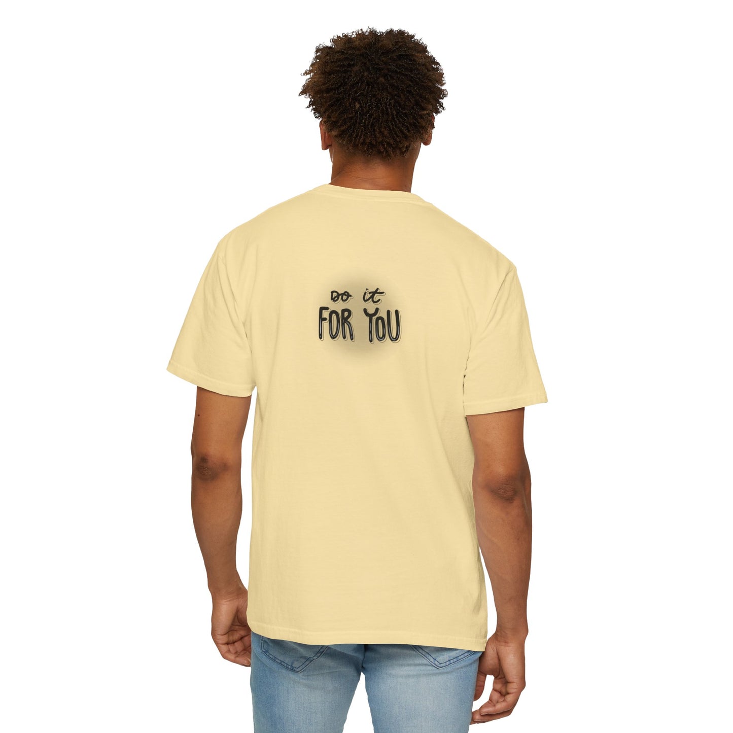 Motivational T-Shirt - Unisex Garment-Dyed Tee, Inspiring Quote, Gift for Friends, Workout Gear, Positive Affirmation Apparel