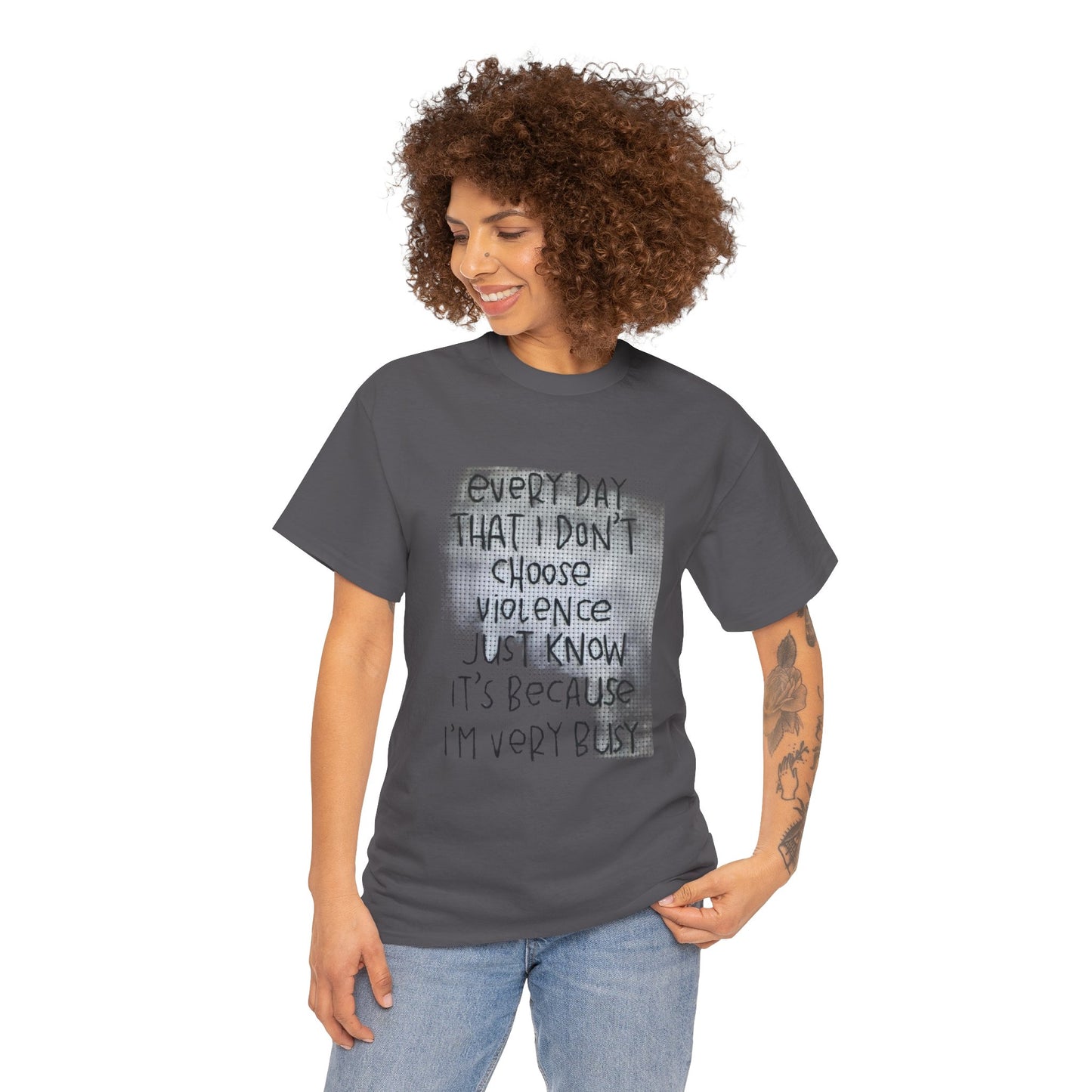 Inspirational Quote Unisex Tee - "Every Day That I Don't Choose Violence" Message, Casual Wear, Gift for Friends, Motivational