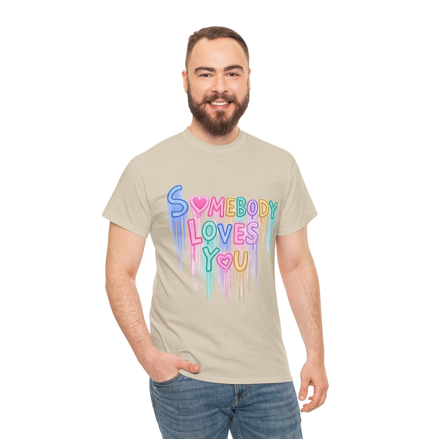 Somebody Loves You T‑Shirt — Colorful Drip Heart Message Tee