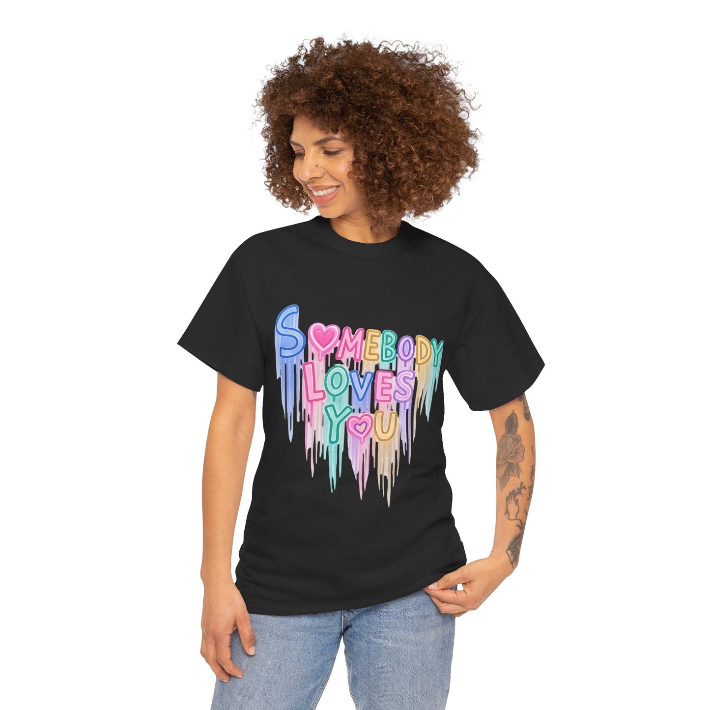 Somebody Loves You T‑Shirt — Colorful Drip Heart Message Tee