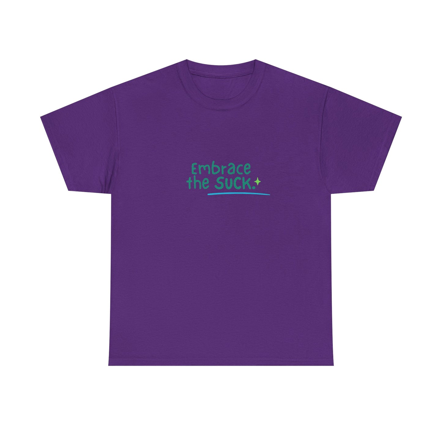 Unisex Heavy Cotton Tee - Embrace the Suck, Casual Tee, Motivational Shirt, Gift for Him/Her, Everyday Wear, Inspirational Apparel