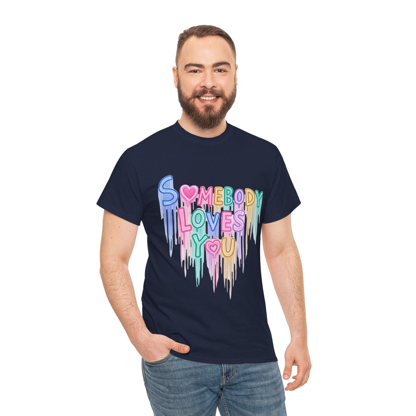 Somebody Loves You T‑Shirt — Colorful Drip Heart Message Tee