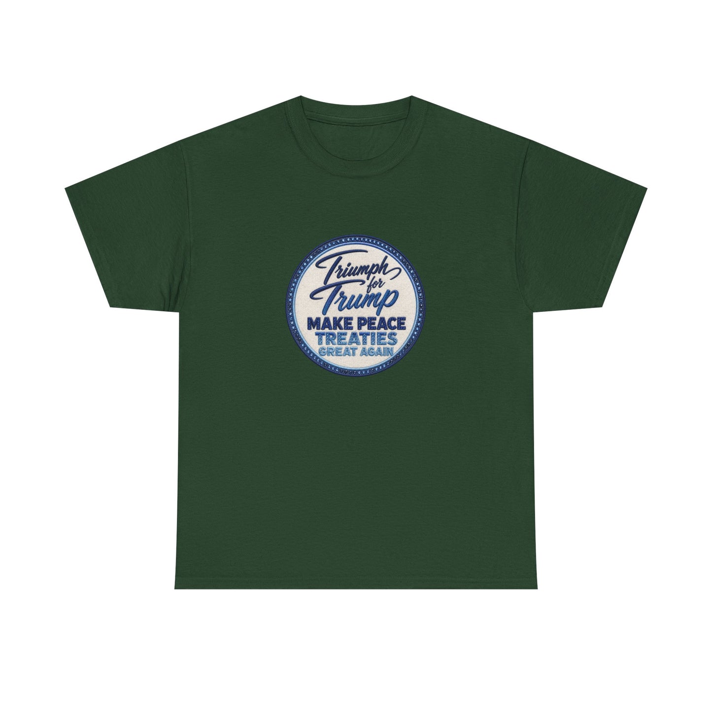 "Make Peace Treaties Great Again" Embroidery Badge Pattern T-Shirt - MADE TO ORDER ✨ CUSTOMIZABLE WITHIN REASON