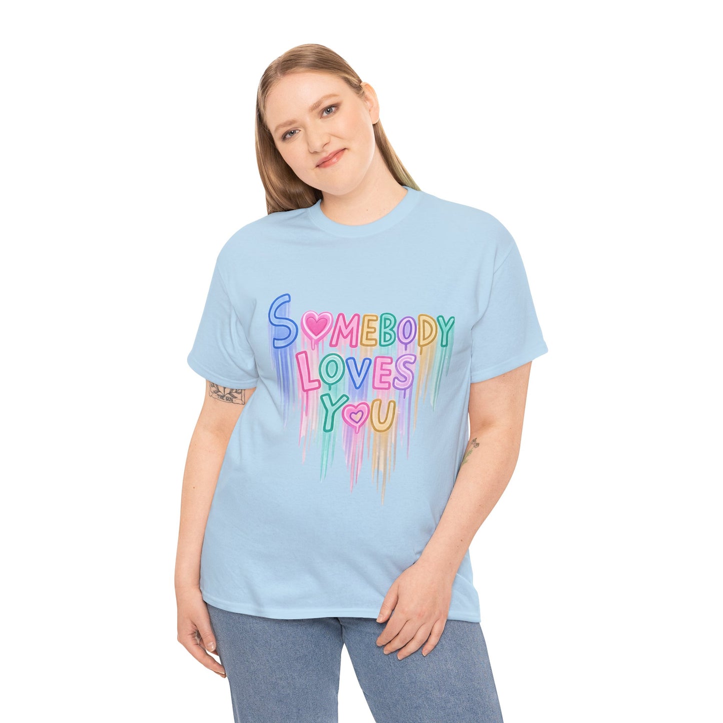 Somebody Loves You T‑Shirt — Colorful Drip Heart Message Tee
