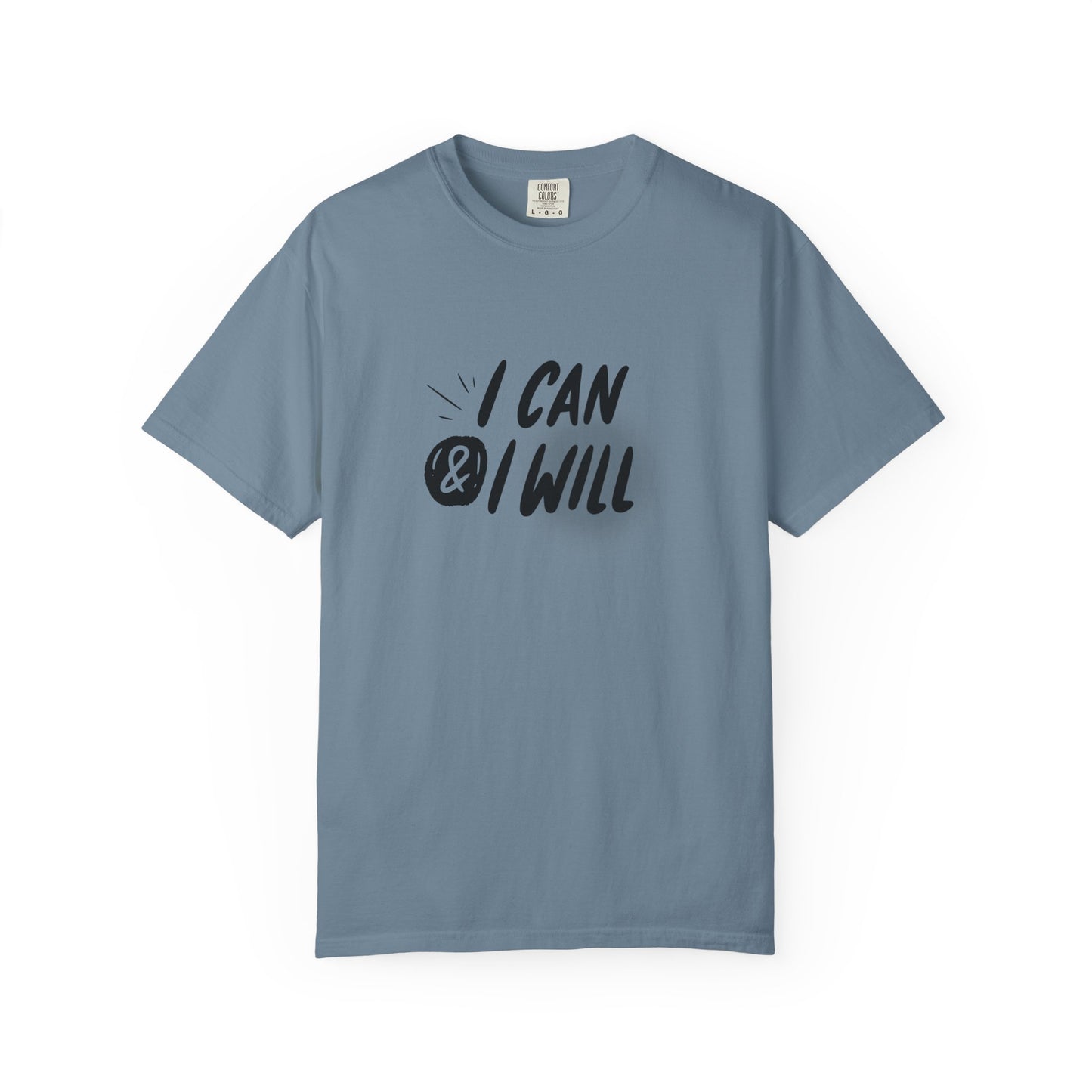I Can & I Will Motivational T-Shirt - Unisex Graphic Tee