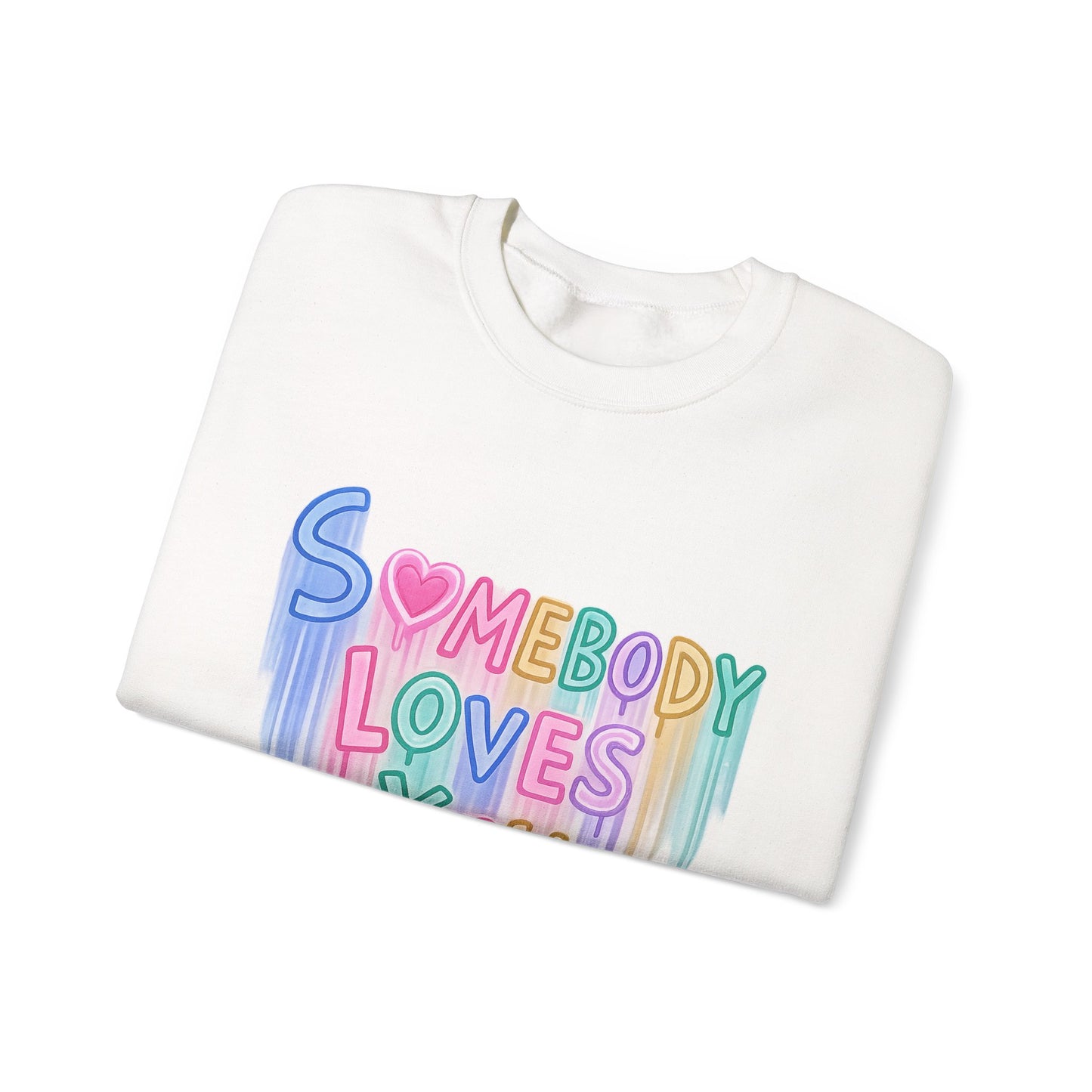 Somebody Loves You Crewneck Sweatshirt — Pastel Drip Love Graphic