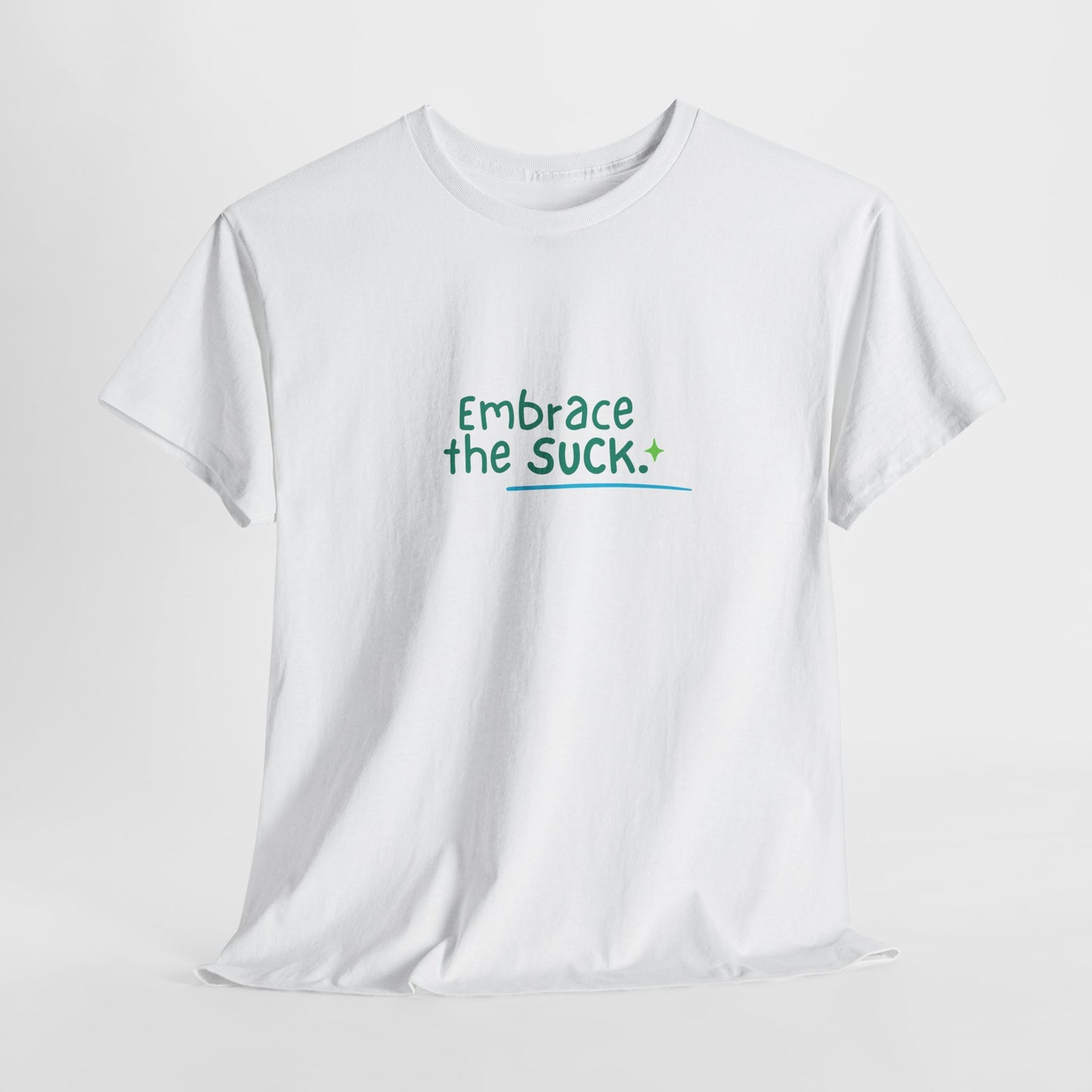 Unisex Heavy Cotton Tee - Embrace the Suck, Casual Tee, Motivational Shirt, Gift for Him/Her, Everyday Wear, Inspirational Apparel
