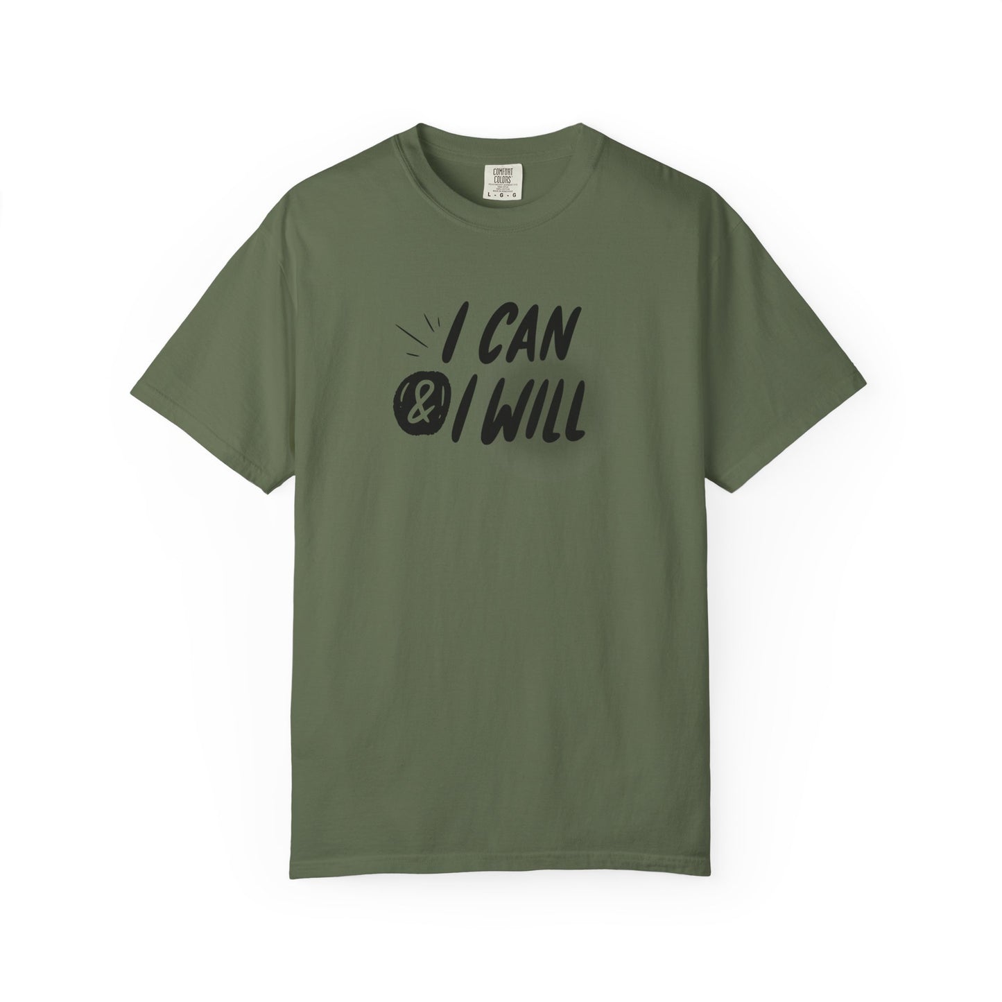 Motivational T-Shirt - Unisex Garment-Dyed Tee, Inspiring Quote, Gift for Friends, Workout Gear, Positive Affirmation Apparel