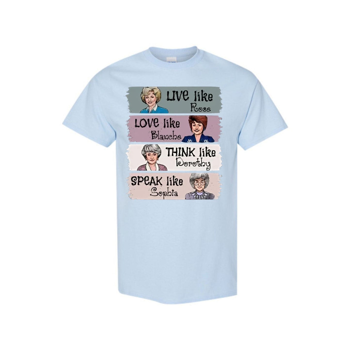 "The Golden Girls" T-Shirt - "Live Like Rose" Fan Merch, Unisex Classic TV Show Tee