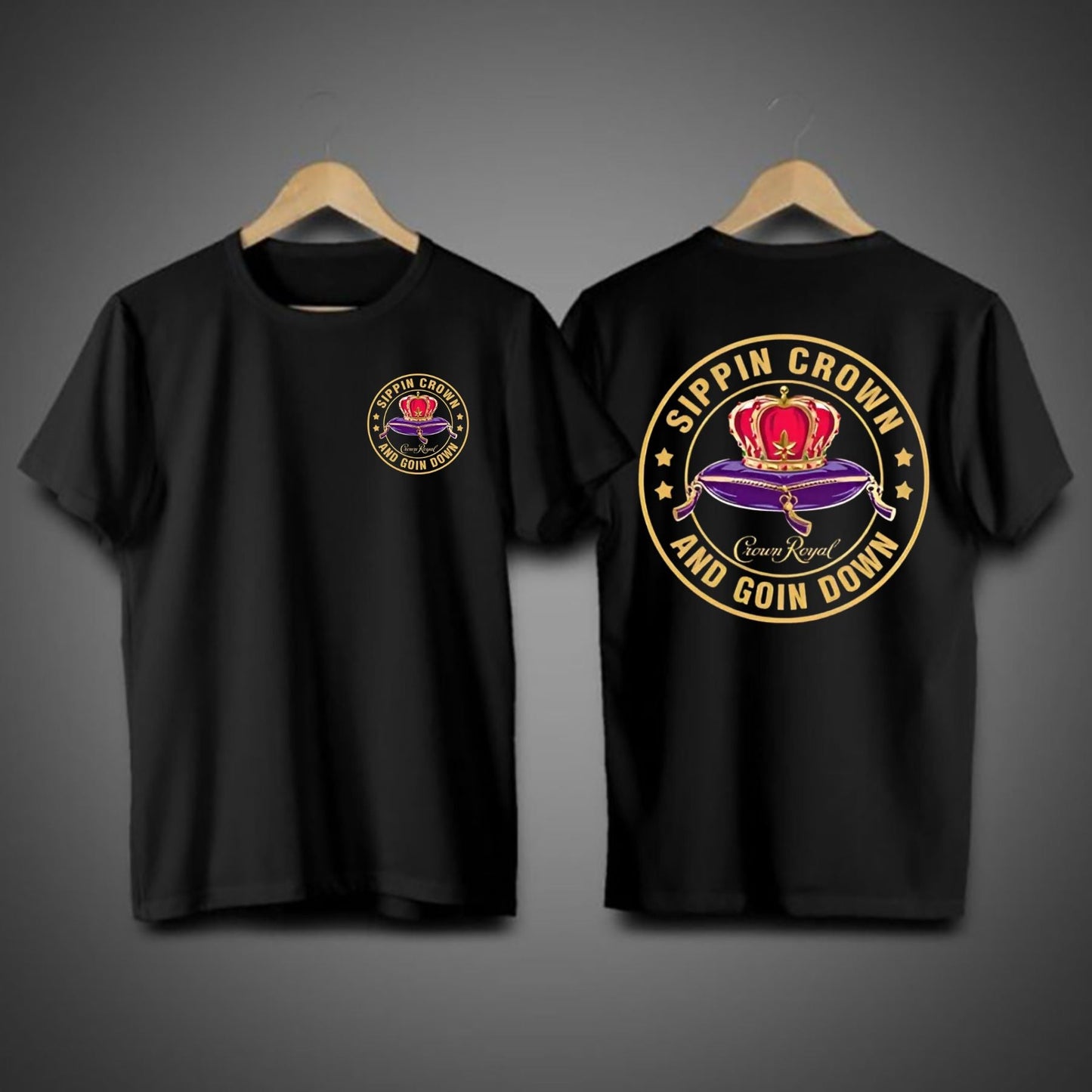Funny "Sippin' Crown & Goin' D" Sarcastic T-Shirt - 2-Sided Streetwear Tee, Unisex Graphic Top