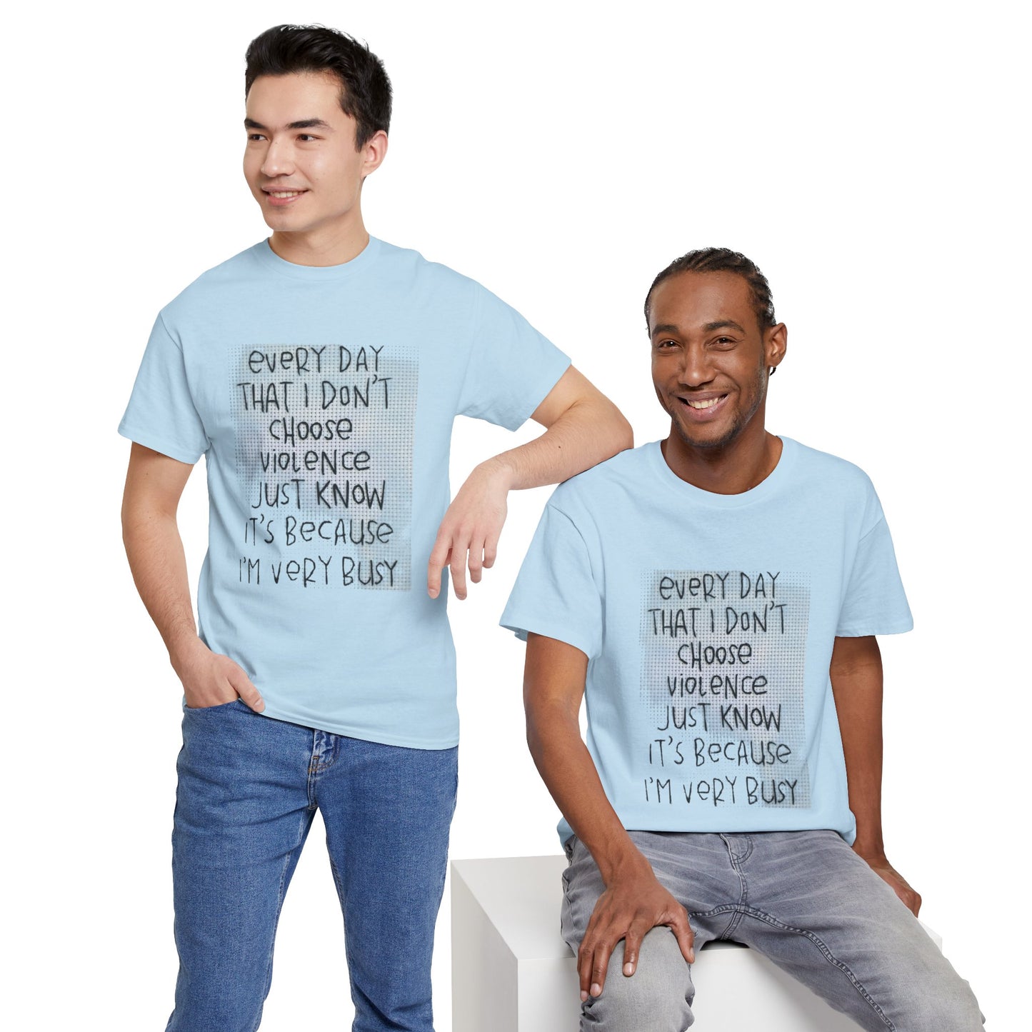 Inspirational Quote Unisex Tee - "Every Day That I Don't Choose Violence" Message, Casual Wear, Gift for Friends, Motivational