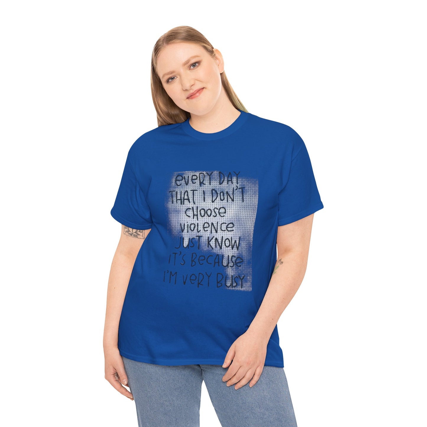 Inspirational Quote Unisex Tee - "Every Day That I Don't Choose Violence" Message, Casual Wear, Gift for Friends, Motivational