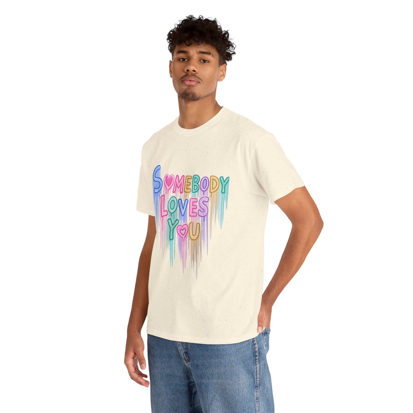 Somebody Loves You T‑Shirt — Colorful Drip Heart Message Tee