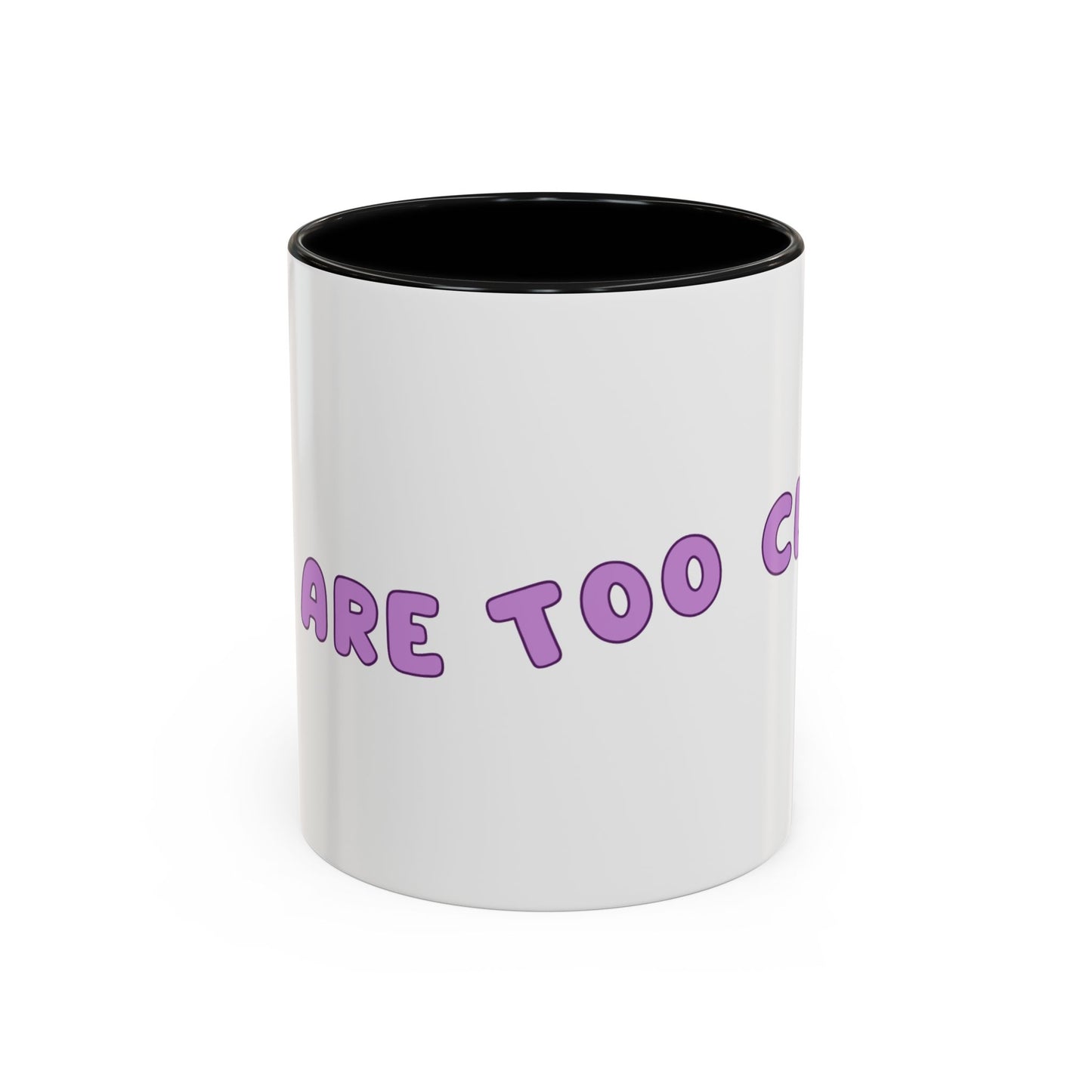 You Are Too Close - Playful Accent Coffee Mug: Perfect Gift for Friends, Fun Décor, Coffee Lovers, Unique Kitchenware, Quirky Home Essentials