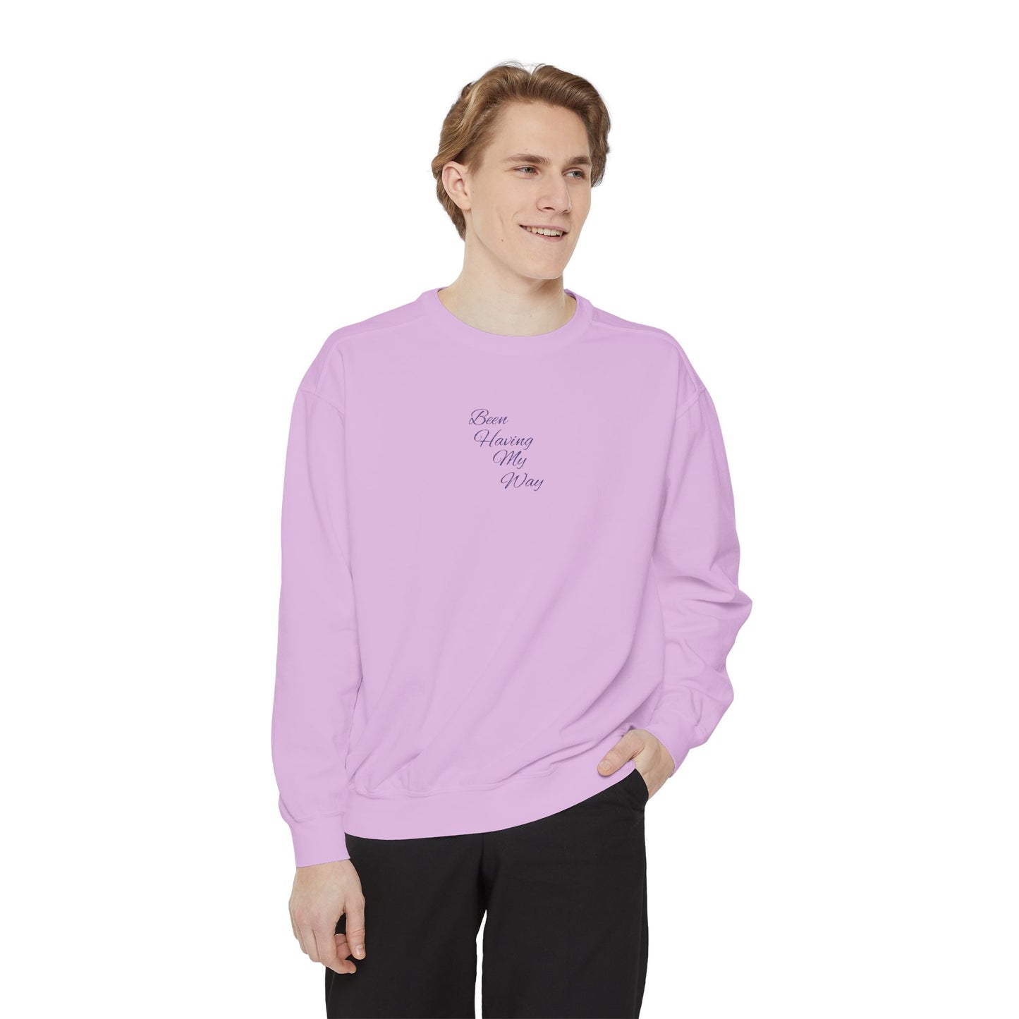 "Been Having My Way" REAL EMBROIDERY Sweatshirt — Cozy Casual Crewneck, Made to Order and Can Be Customized with Your Name