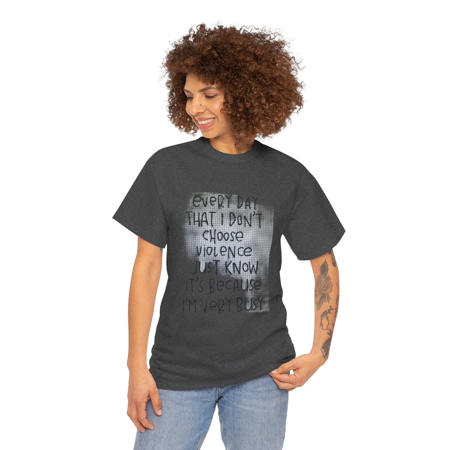 Inspirational Quote Unisex Tee - "Every Day That I Don't Choose Violence" Message, Casual Wear, Gift for Friends, Motivational