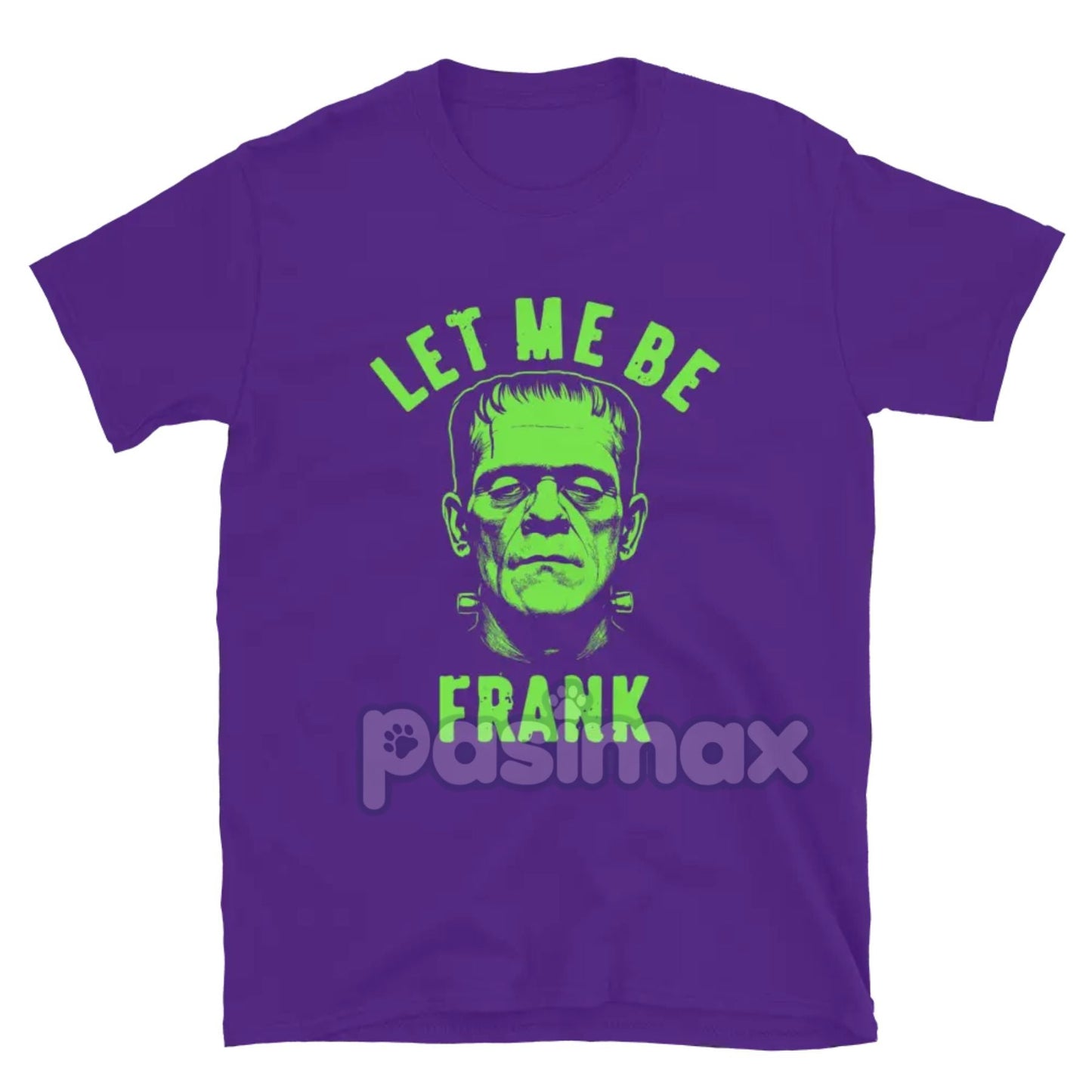 "Let Me Be Frank" T-Shirt - Funny Pun Graphic Tee, Witty Sarcastic Apparel