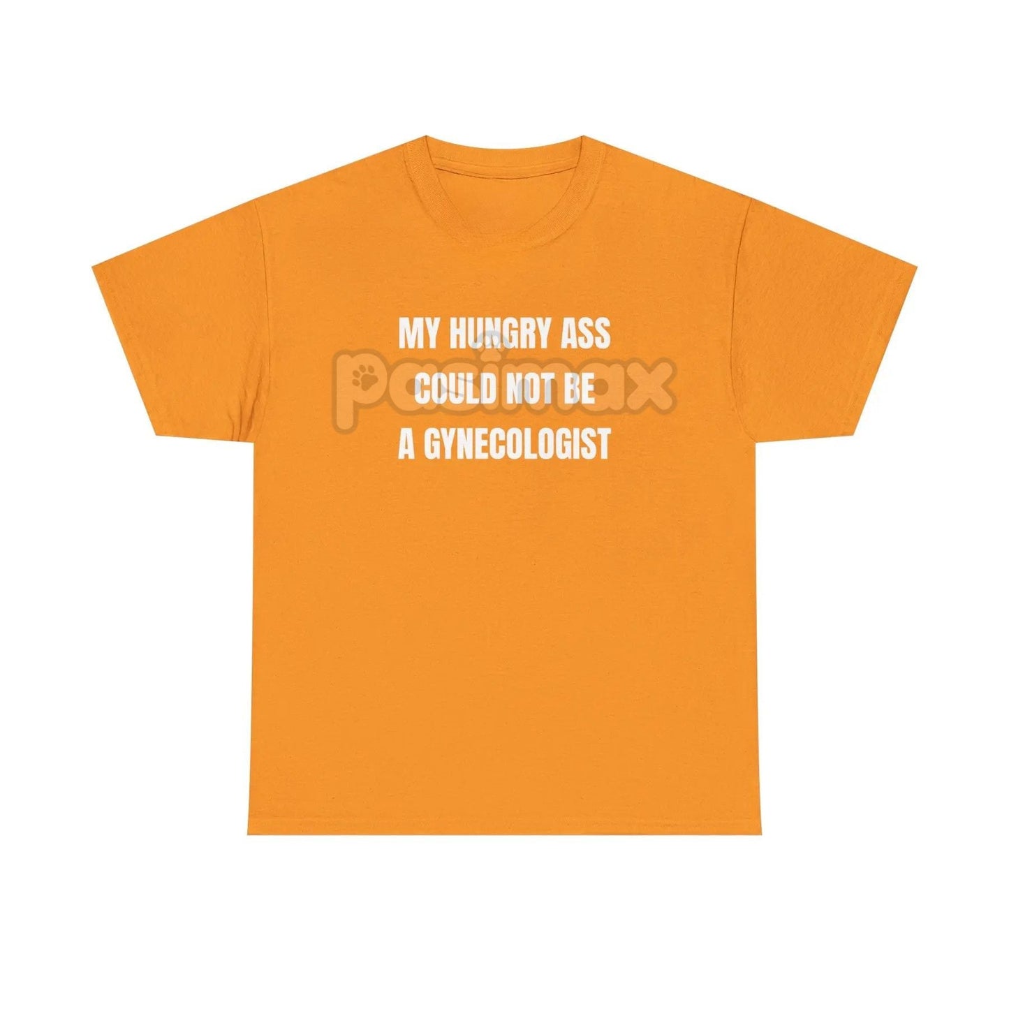 "My Hungry Ah Could Not Be a Gynecologist" T-Shirt - Funny Medical Humor Tee, Gift for Doctors & Nurses