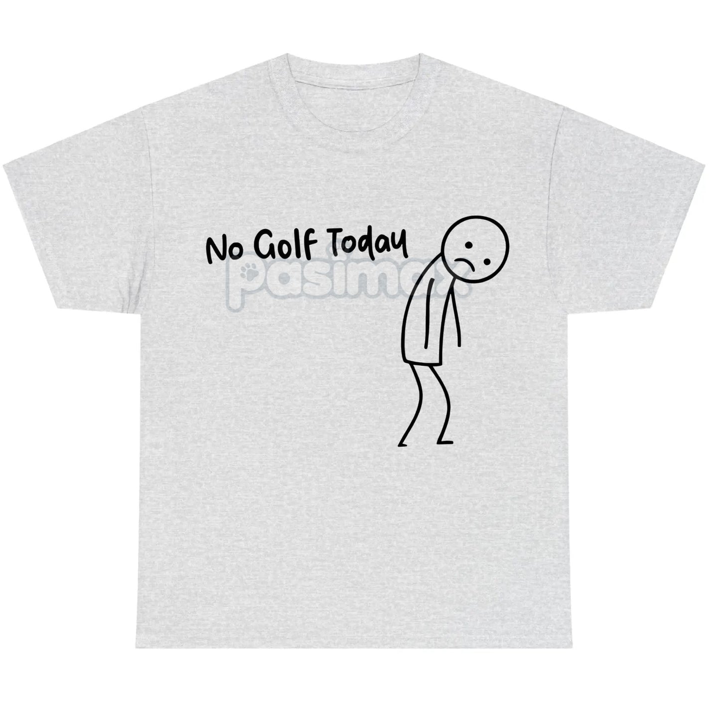 "No Golf Today" Sarcastic Statement T-Shirt - Anti-Commitment Humor Tee, Unisex Lazy Day Apparel
