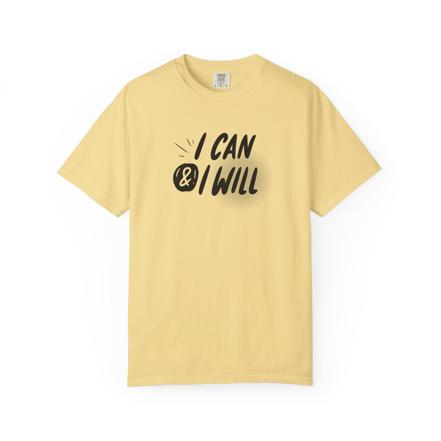 Motivational T-Shirt - Unisex Garment-Dyed Tee, Inspiring Quote, Gift for Friends, Workout Gear, Positive Affirmation Apparel