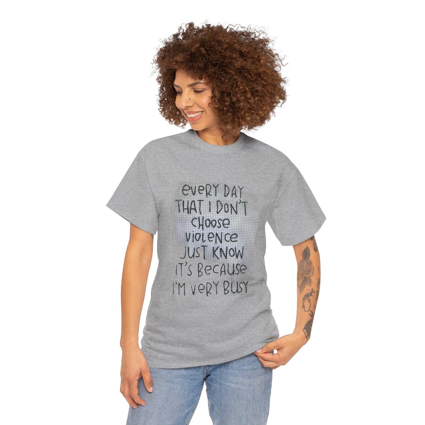 Inspirational Quote Unisex Tee - "Every Day That I Don't Choose Violence" Message, Casual Wear, Gift for Friends, Motivational