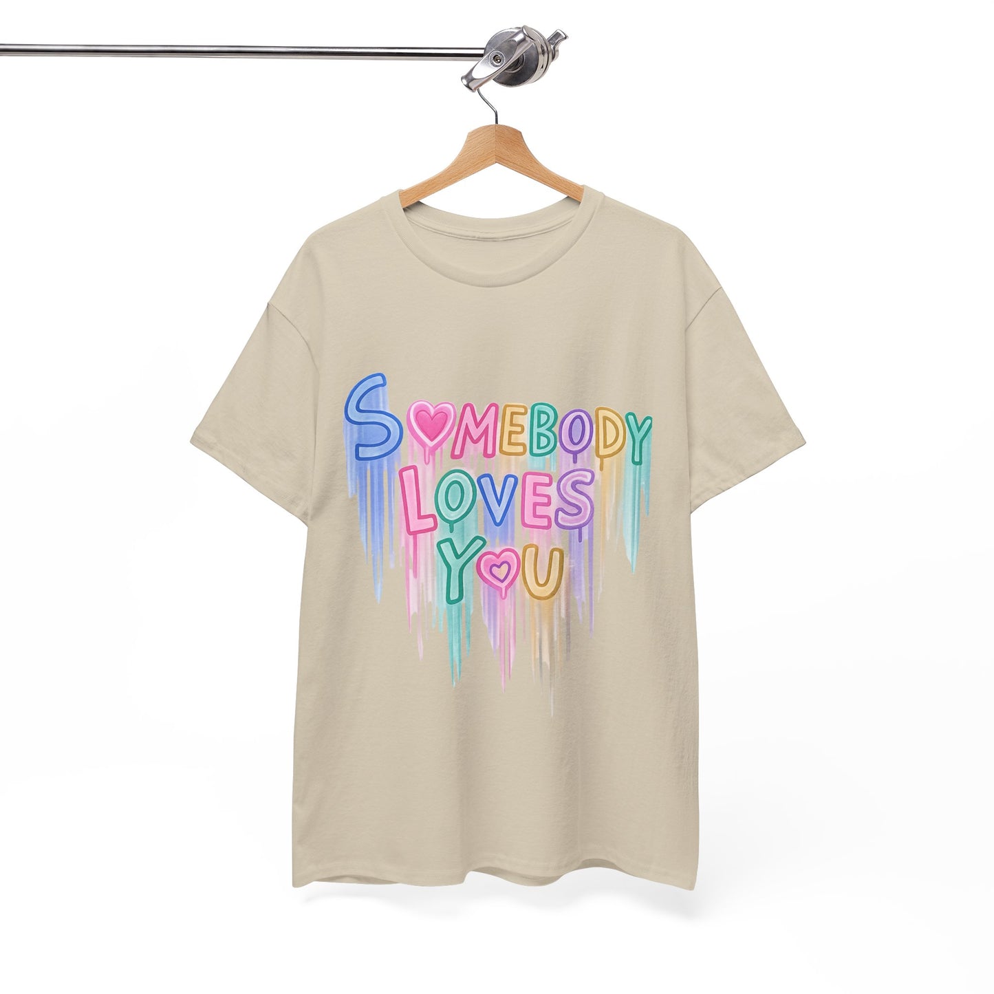 Somebody Loves You T‑Shirt — Colorful Drip Heart Message Tee