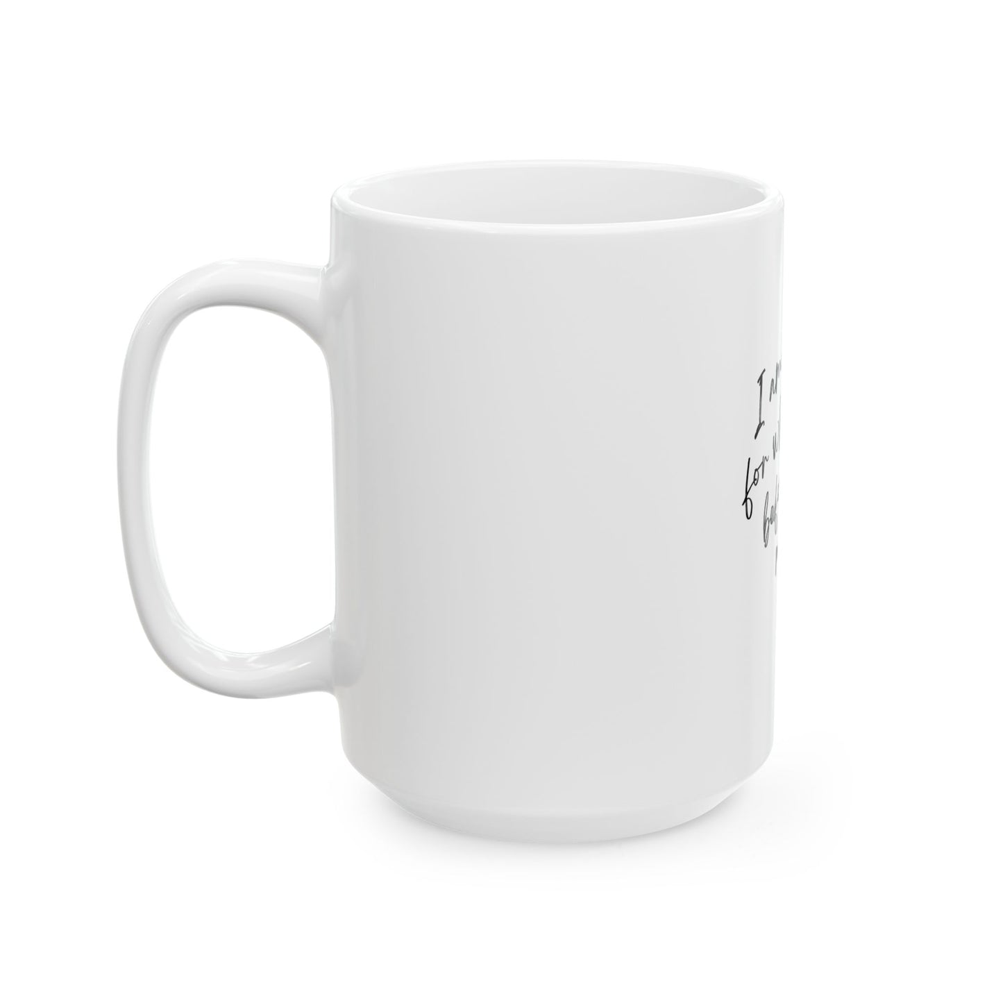 Sorry Coffee Mug, Humorous Gift for Coffee Lovers, Funny Kitchen Decor, Office Mug, Perfect for Birthdays, Friends, and Family
