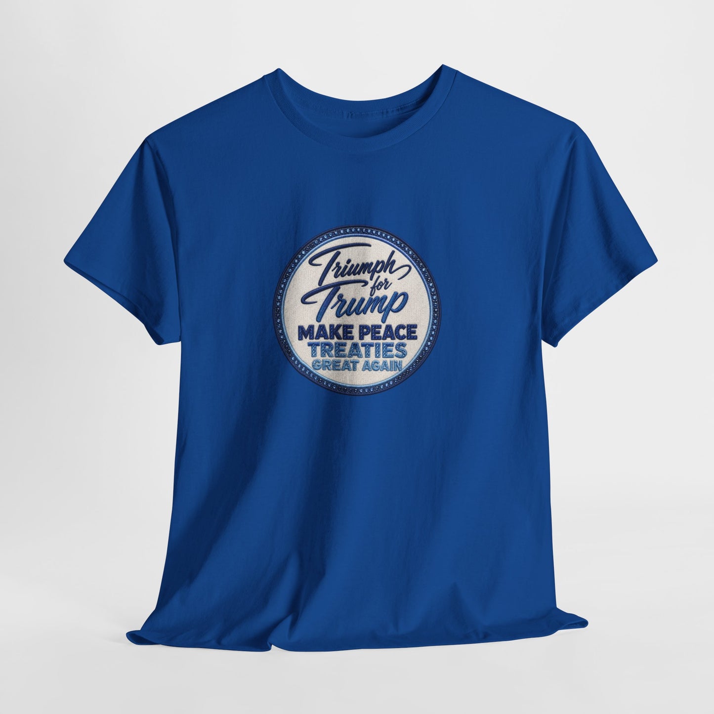 "Make Peace Treaties Great Again" Embroidery Badge Pattern T-Shirt - MADE TO ORDER ✨ CUSTOMIZABLE WITHIN REASON