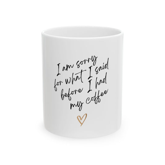 Sorry Coffee Mug, Humorous Gift for Coffee Lovers, Funny Kitchen Decor, Office Mug, Perfect for Birthdays, Friends, and Family
