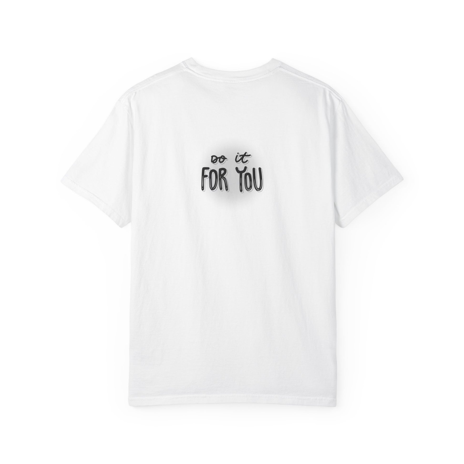 A white short-sleeve t-shirt shown from the back, featuring the text 'DO IT FOR YOU' printed in a black, slightly distressed typewriter-style font in the center. DO IT FOR YOU Motivational T-Shirt - Unisex Graphic Tee