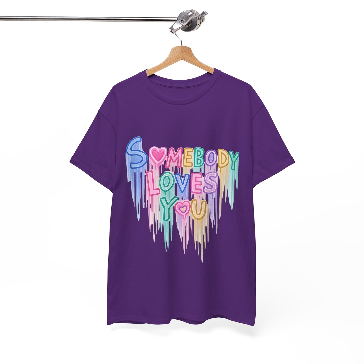 Somebody Loves You T‑Shirt — Colorful Drip Heart Message Tee